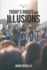 Today's Rights and Illusions -  David Revell II
