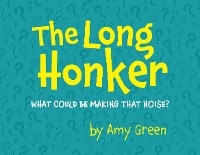 The Long Honker - Amy Green