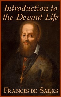 Introduction to the Devout Life - Francis de Sales