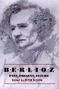 Berlioz: Past, Present, Future - 