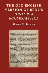 The Old English Version of Bede's <I>Historia Ecclesiastica</I> - Sharon M. Rowley