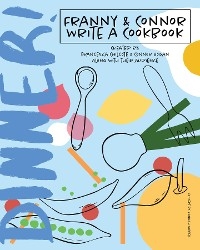 DINNER! Franny & Connor Write a Cookbook - 