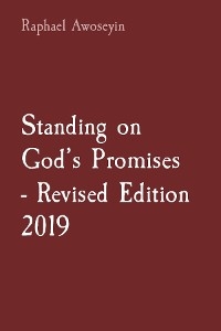 Standing on God's Promises  - Revised Edition 2019 -  Raphael Awoseyin