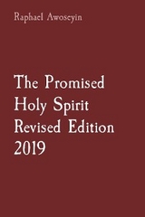The Promised Holy Spirit  Revised Edition 2019 - Raphael Awoseyin