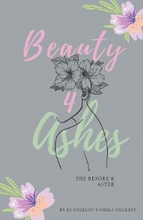 Beauty for Ashes -  Pamela Duckett