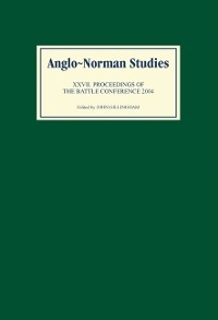 Anglo-Norman Studies XXVII - 