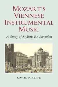 Mozart's Viennese Instrumental Music -  Simon P. Keefe