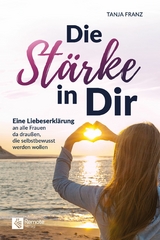 Die Stärke in Dir - Tanja Franz