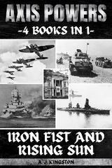 Axis Powers : Iron Fist And Rising Sun -  A.J. Kingston