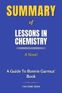 Summary of Lessons in Chemistry - A Novel - Tina Evans