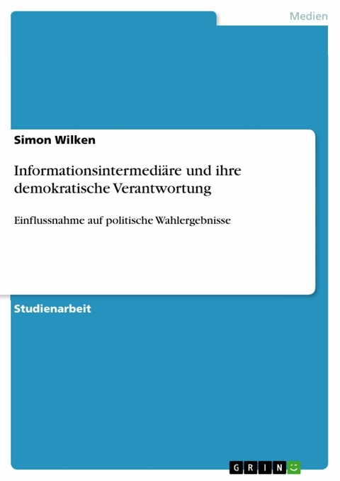 Informationsintermediäre und ihre demokratische Verantwortung -  Simon Wilken