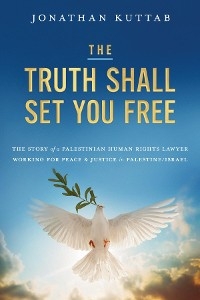 The Truth Shall Set You Free - Jonathan Kuttab