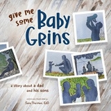 Give Me Some Baby Grins - Sara Thurman
