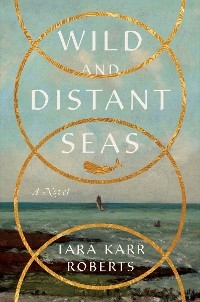 Wild and Distant Seas -  Tara Karr Roberts