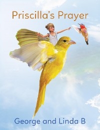 Priscilla's Prayer - George and Linda B