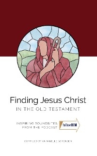 Finding Jesus Christ In the Old Testament - 