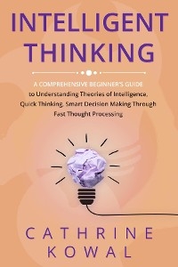 Intelligent Thinking -  Cathrine Kowal