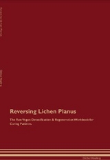 Reversing Lichen Planus The Raw Vegan Detoxification & Regeneration Workbook for Curing Patients. - Global Healing