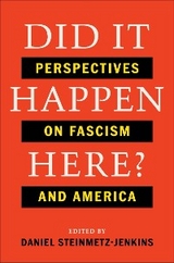 Did It Happen Here?: Perspectives on Fascism and America - 