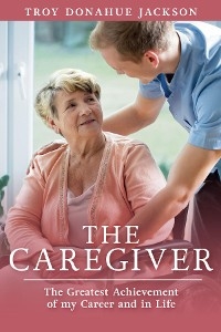 The Caregiver - Troy Donahue Jackson