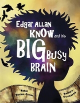 Edgar Allan Know and His Big Busy Brain - Rahni Varieur-Davies