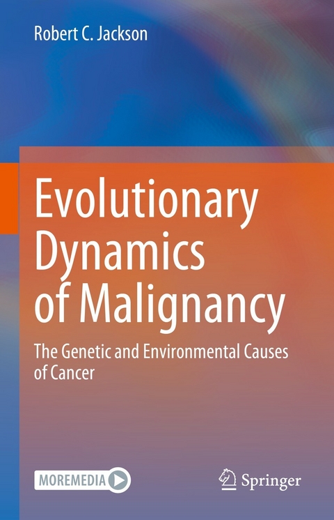 Evolutionary Dynamics of Malignancy -  Robert C. Jackson