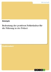 Bedeutung der positiven Fehlerkultur für die Führung in der Polizei