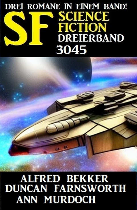 Science Fiction Dreierband 3045 -  Alfred Bekker,  Duncan Farnsworth,  Ann Murdoch