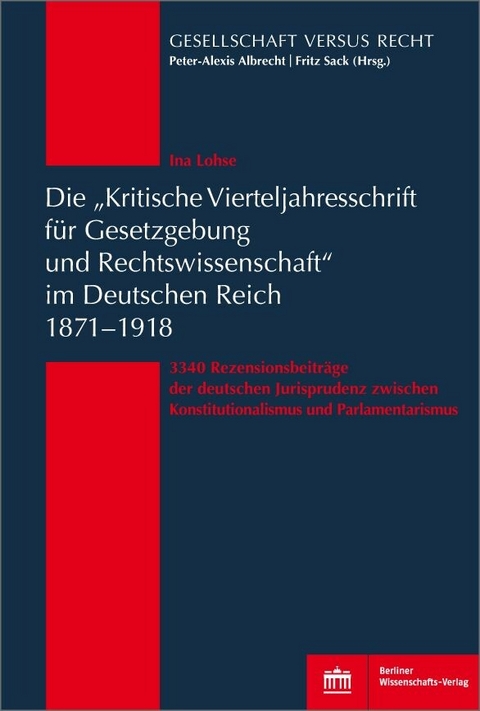 Die 'Kritische Vierteljahresschrift für Gesetzgebung und Rechtswissenschaft'im Deutschen Reich 1871-1918 -  Ina Lohse