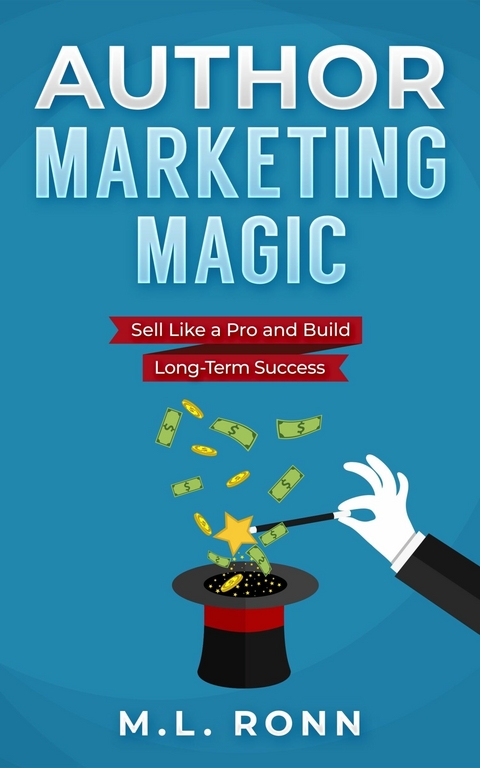 Author Marketing Magic -  M.L. Ronn