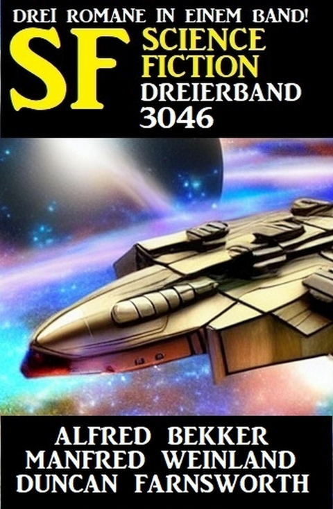 Science Fiction Dreierband 3046 -  Alfred Bekker,  Manfred Weinland,  Duncan Farnsworth