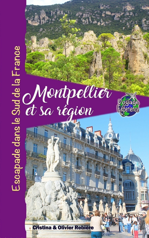 Montpellier et sa région -  Cristina Rebiere,  Olivier Rebiere