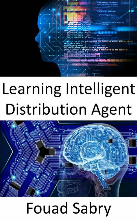 Learning Intelligent Distribution Agent -  Fouad Sabry