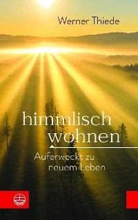 Himmlisch wohnen - Werner Thiede
