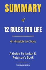 Summary of 12 Rules for Life - Tina Evans