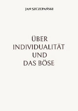 Über Individualität und das Böse - Jan Szczepanski