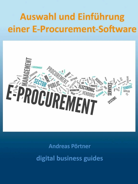 Auswahl und Einführung einer E-Procurement-Software - Andreas Pörtner