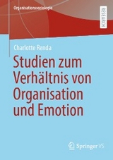 Emotionale Mitgliedschaft - Studien zum Verhältnis von Organisation, Emotion und Individuum -  Charlotte Renda