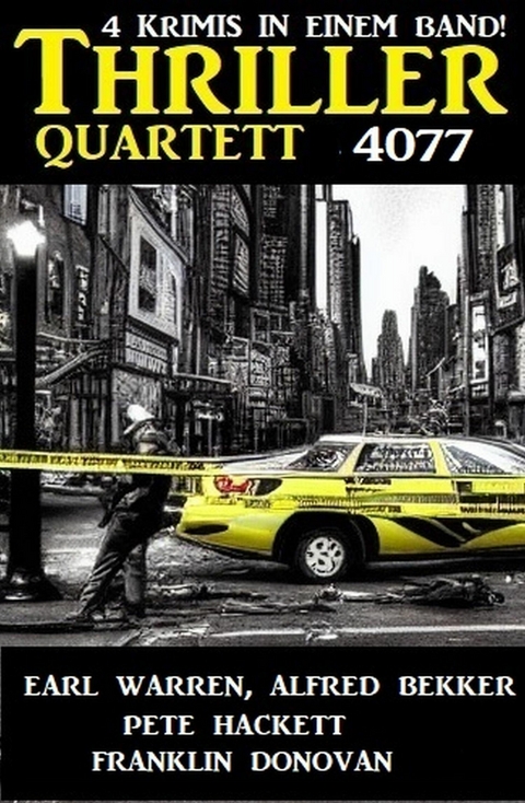 Thriller Quartett 4077 -  Alfred Bekker,  Earl Warren,  Franklin Donovan,  Pete Hackett