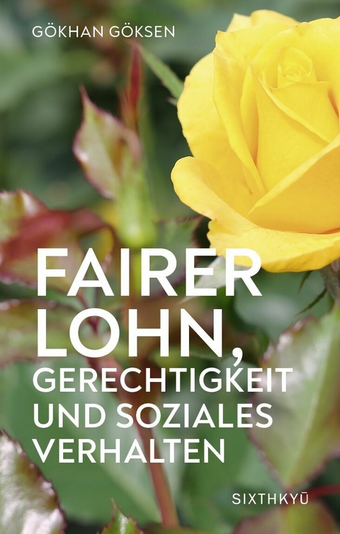 Fairer Lohn, Gerechtigkeit und Soziales Verhalten -  Gökhan Göksen