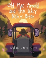 Old Mac Arnold and the Icky Bicky Biter - Richard Jason Miller