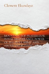 MOUNTAIN TOP PRAYERS FOR TOTAL DELIVERANCE, POWER OF THE HOLY SPIRIT AND ABUNDANT BLESSING - Clement Ekundayo