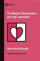 Îi iubește Dumnezeu pe toți oamenii? (Does God Love Everyone?) (Romanian) -  Matt McCullough