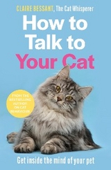 How to Talk to Your Cat -  Claire Bessant