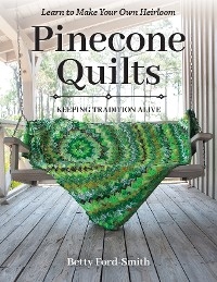 Pinecone Quilts -  Betty Ford-Smith
