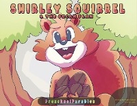 Shirley Squirrel and The Pecan Plan - Jason Tatum