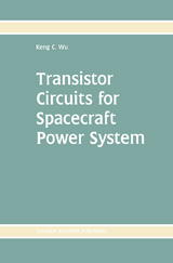 Transistor Circuits for Spacecraft Power System - Keng C. Wu