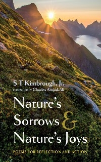 Nature's Sorrows and Nature's Joys -  S T Kimbrough Jr.
