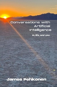 Conversations with Artificial Intelligence -  James Pehkonen