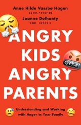 Angry Kids, Angry Parents - Anne Hilde Vassbø Hagen, Joanne Dolhanty